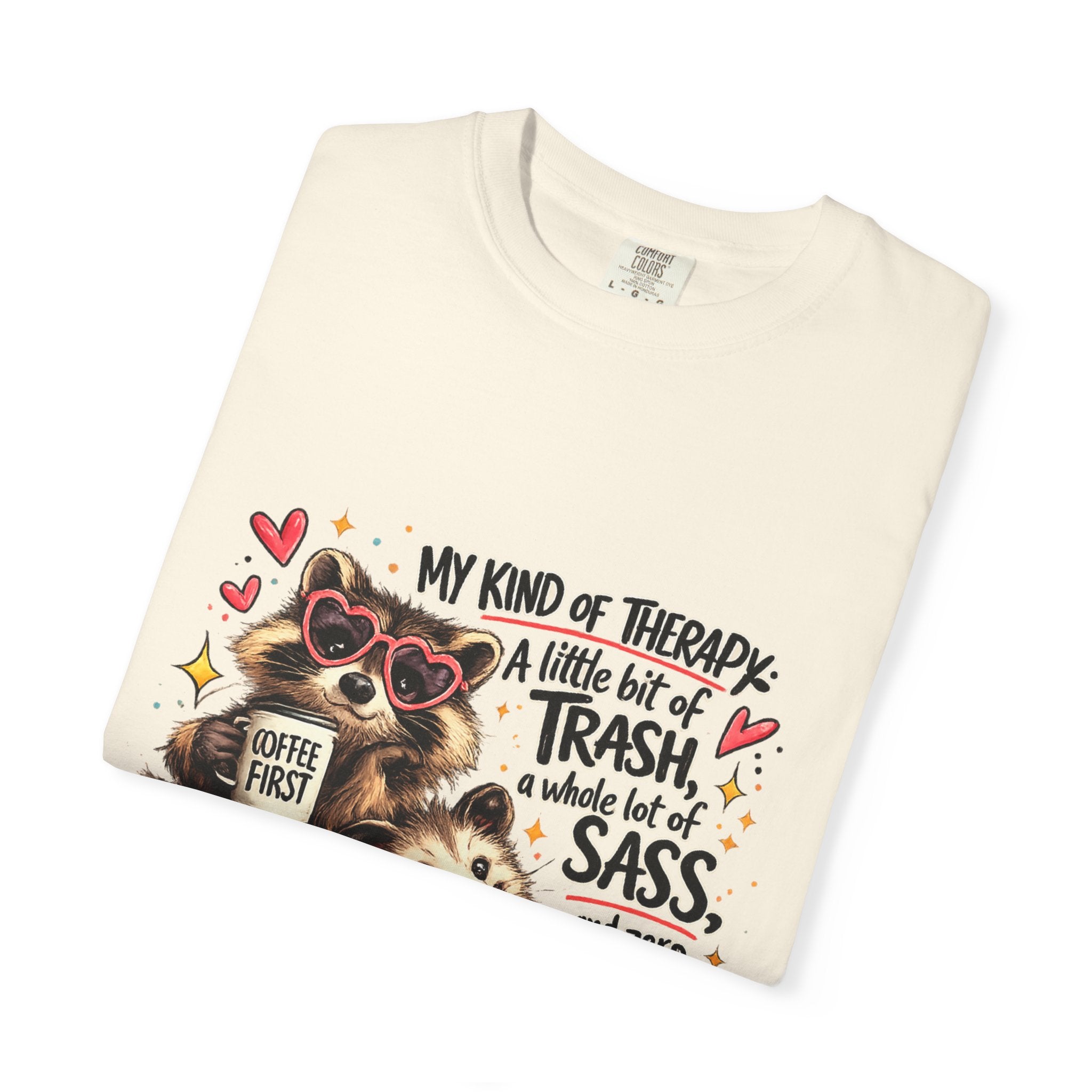 Graphic T-Shirt — "My Kind of Therapy: A Little Bit of Trash, Sass & Zero F*cks" Cute Raccoon Design